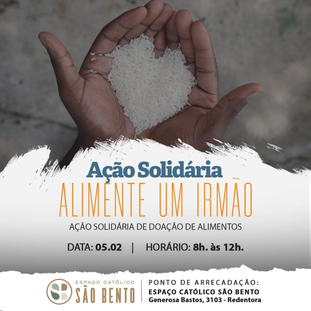 Ação Solidária “Alimente um Irmão” Acontece Neste Sábado, Dia 05/02 no Espaço Católico São Bento (Atrás da Igreja Redentora)