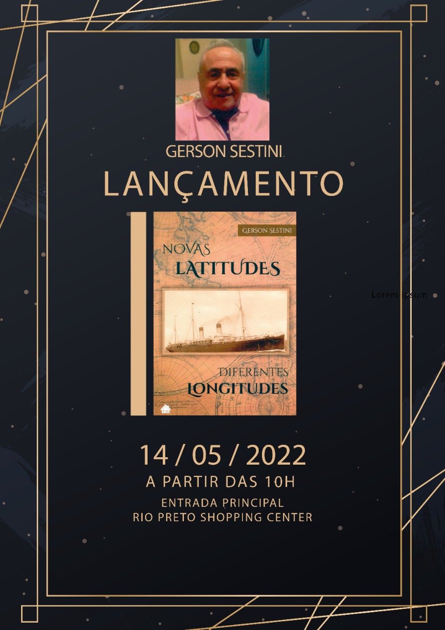 LANÇAMENTO DO LIVRO “NOVAS LATITUDES, DIFERENTES LONGITUDES” DE GERSON SESTINI