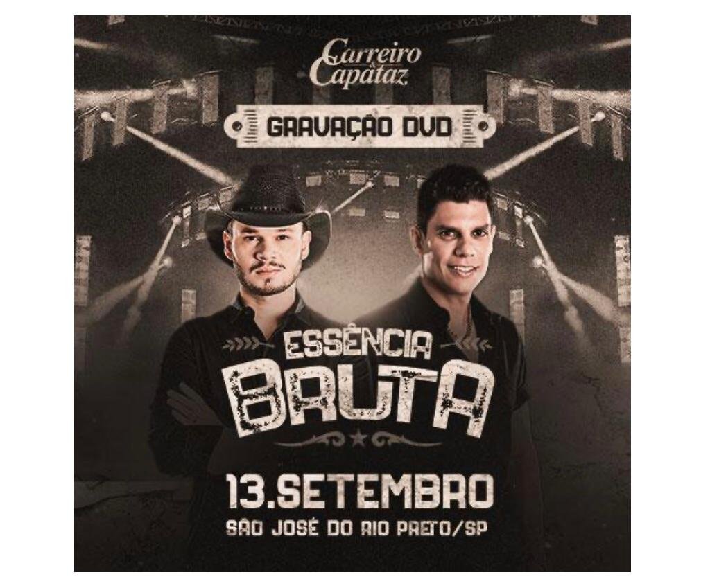 CARREIRO E CAPATAZ GRAVA DVD “ESSÊNCIA BRUTA” COM NOVO PROJETO AUDIOVISUAL EM RIO PRETO