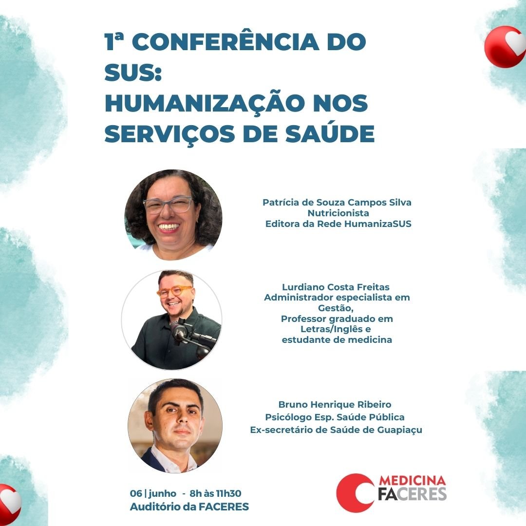 FACULDADE DE MEDICINA FACERES REALIZA 1º CONFERêNCIA DO SUS: HUMANIZAÇÃ0 NOS SERVIÇOS DE SAÚDE