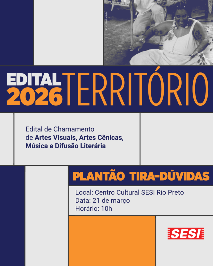 SESI Rio Preto terá plantão tira-dúvidas gratuito para interessados em inscrever projetos no Edital de Chamamento Território 2026 do SESI-SP