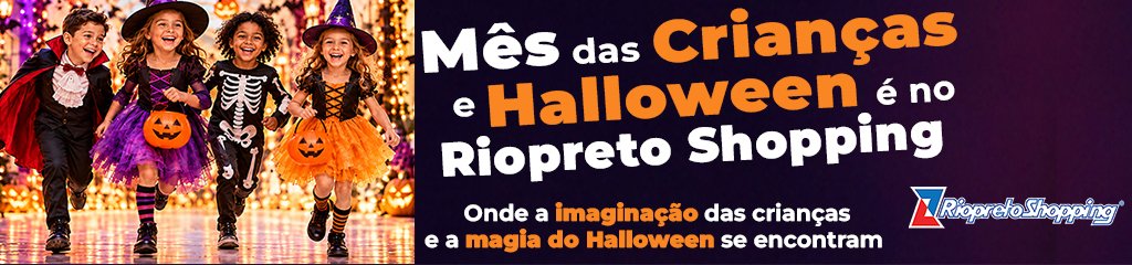 Riopreto Shopping – Mês das Crianças e Halloween